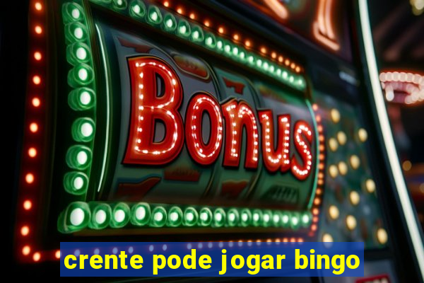 crente pode jogar bingo